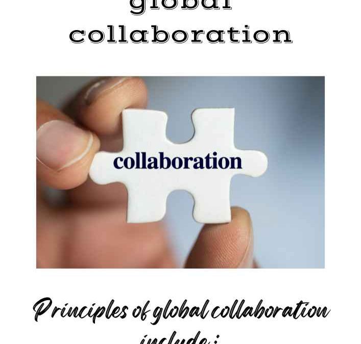 Principles of global collaboration include transparent business processes