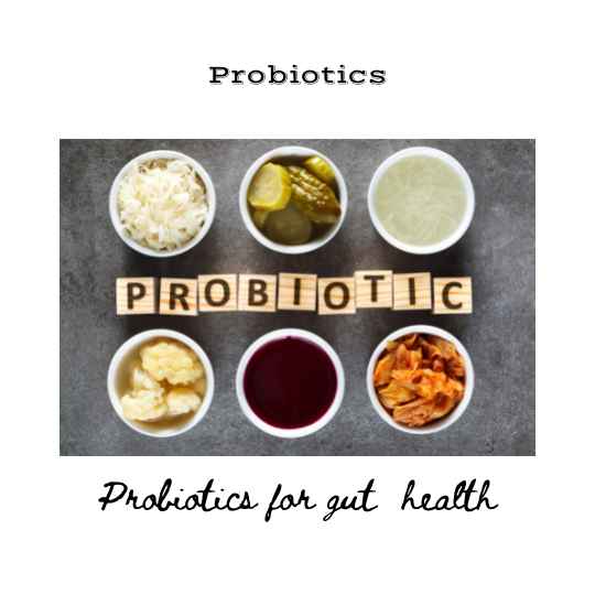 Probiotics good for gut health