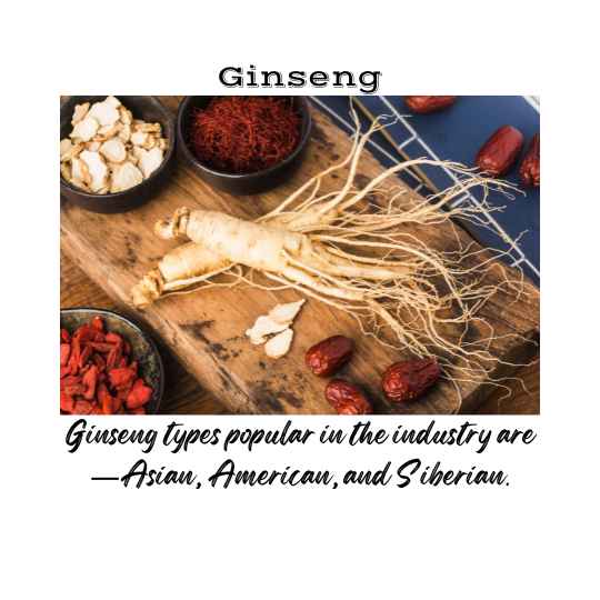 The popular ginseng types are Korean, American and Siberian.